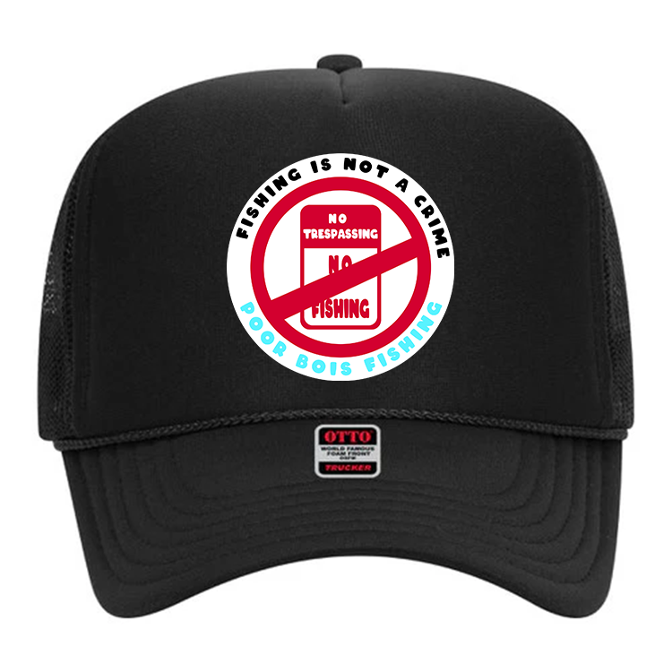Fishing Is Not A Crime - Foam Trucker Hat