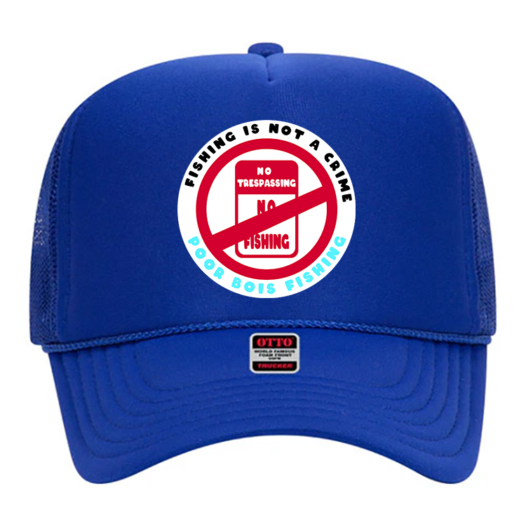 Fishing Is Not A Crime - Foam Trucker Hat